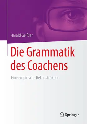 Geißler | Die Grammatik des Coachens | E-Book | sack.de