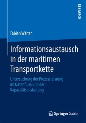 Walter |  Informationsaustausch in der maritimen Transportkette | Buch |  Sack Fachmedien