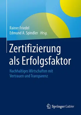 Spindler / Friedel |  Zertifizierung als Erfolgsfaktor | Buch |  Sack Fachmedien