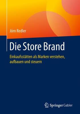 Redler | Die Store Brand | Buch | 978-3-658-09708-0 | sack.de