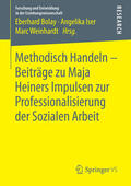 Bolay / Iser / Weinhardt |  Methodisch Handeln – Beiträge zu Maja Heiners Impulsen zur Professionalisierung der Sozialen Arbeit | eBook | Sack Fachmedien