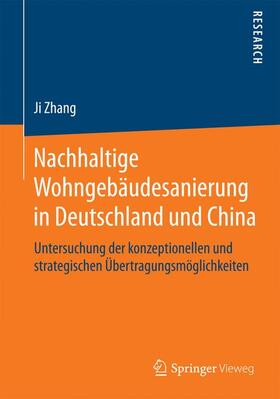 Zhang | Nachhaltige Wohngebäudesanierung in Deutschland und China | Buch | 978-3-658-09754-7 | sack.de
