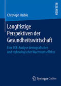 Heible |  Langfristige Perspektiven der Gesundheitswirtschaft | eBook | Sack Fachmedien