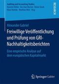 Gabriel |  Freiwillige Veröffentlichung und Prüfung von GRI-Nachhaltigkeitsberichten | Buch |  Sack Fachmedien