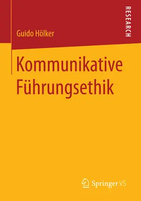 Hölker |  Kommunikative Führungsethik | eBook | Sack Fachmedien