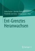 Becker / Kaiser / Friedrichs |  Ent-Grenztes Heranwachsen | Buch |  Sack Fachmedien