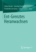 Becker / Friedrichs / von Gross |  Ent-Grenztes Heranwachsen | eBook | Sack Fachmedien