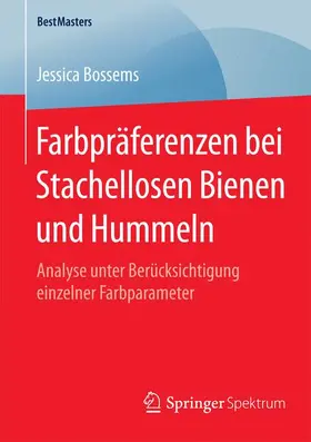 Bossems |  Farbpräferenzen bei Stachellosen Bienen und Hummeln | Buch |  Sack Fachmedien