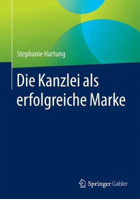 Hartung |  Die Kanzlei als erfolgreiche Marke | Buch |  Sack Fachmedien