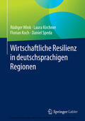 Wink / Kirchner / Koch |  Wirtschaftliche Resilienz in deutschsprachigen Regionen | eBook | Sack Fachmedien