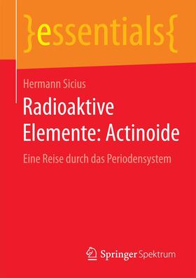 Sicius | Radioaktive Elemente: Actinoide | Buch | 978-3-658-09828-5 | sack.de