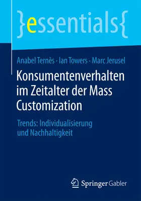 Ternès / Towers / Jerusel | Konsumentenverhalten im Zeitalter der Mass Customization | E-Book | sack.de