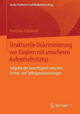 Eisenhuth |  Strukturelle Diskriminierung von Kindern mit unsicheren Aufenthaltsstatus | Buch |  Sack Fachmedien