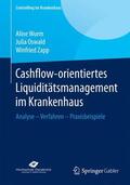 Wurm / Zapp / Oswald |  Cashflow-orientiertes Liquiditätsmanagement im Krankenhaus | Buch |  Sack Fachmedien