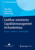 Wurm / Oswald / Zapp |  Cashflow-orientiertes Liquiditätsmanagement im Krankenhaus | eBook | Sack Fachmedien