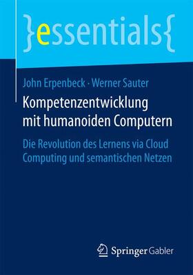 Sauter / Erpenbeck |  Kompetenzentwicklung mit humanoiden Computern | Buch |  Sack Fachmedien