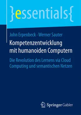 Erpenbeck / Sauter | Kompetenzentwicklung mit humanoiden Computern | E-Book | www.sack.de