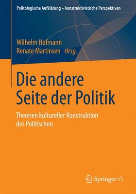 Martinsen / Hofmann |  Die andere Seite der Politik | Buch |  Sack Fachmedien