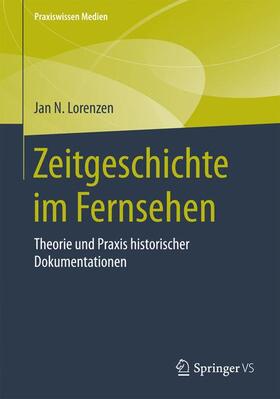Lorenzen | Zeitgeschichte im Fernsehen | Buch | 978-3-658-09943-5 | sack.de