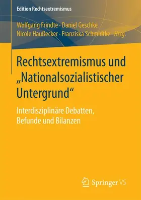 Frindte / Schmidtke / Geschke |  Rechtsextremismus und "Nationalsozialistischer Untergrund" | Buch |  Sack Fachmedien