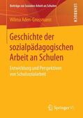 Aden-Grossmann |  Geschichte der sozialpädagogischen Arbeit an Schulen | Buch |  Sack Fachmedien