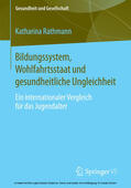 Rathmann |  Bildungssystem, Wohlfahrtsstaat und gesundheitliche Ungleichheit | eBook | Sack Fachmedien