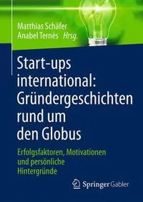 Schäfer / Ternès |  Start-ups international: Gründergeschichten rund um den Globus | Buch |  Sack Fachmedien
