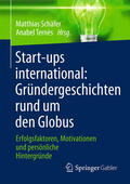 Schäfer / Ternès |  Start-ups international: Gründergeschichten rund um den Globus | eBook | Sack Fachmedien