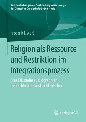 Elwert |  Religion als Ressource und Restriktion im Integrationsprozess | Buch |  Sack Fachmedien