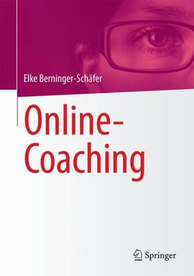 Berninger-Schäfer | Online-Coaching | Buch | 978-3-658-10127-5 | sack.de