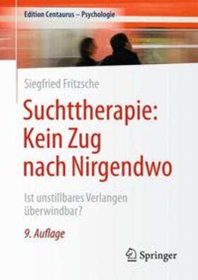 Fritzsche | Suchttherapie: Kein Zug nach Nirgendwo | Buch | 978-3-658-10133-6 | sack.de