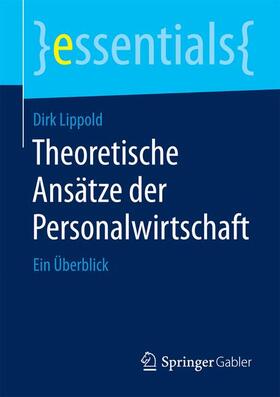 Lippold | Theoretische Ansätze der Personalwirtschaft | Buch | 978-3-658-10163-3 | sack.de