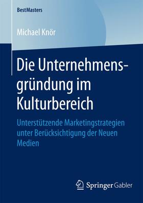 Knör | Die Unternehmensgründung im Kulturbereich | Buch | sack.de