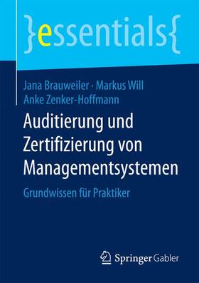 Brauweiler / Zenker-Hoffmann / Will | Auditierung und Zertifizierung von Managementsystemen | Buch | 978-3-658-10212-8 | sack.de