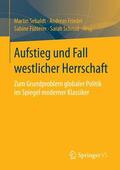 Sebaldt / Friedel / Fütterer |  Aufstieg und Fall westlicher Herrschaft | eBook | Sack Fachmedien