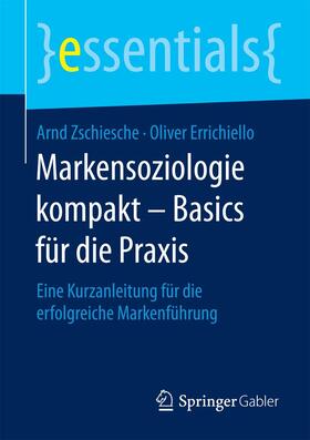 Errichiello / Zschiesche |  Markensoziologie kompakt ¿ Basics für die Praxis | Buch |  Sack Fachmedien