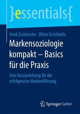 Errichiello / Zschiesche |  Markensoziologie kompakt - Basics für die Praxis | Buch |  Sack Fachmedien