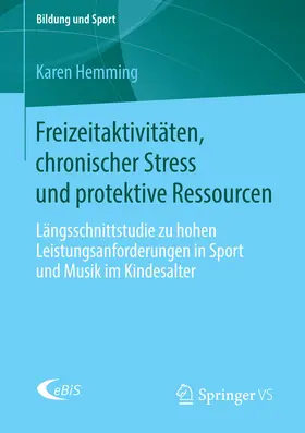 Hemming |  Freizeitaktivitäten, chronischer Stress und protektive Ressourcen | eBook | Sack Fachmedien
