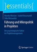 Wastian / Weisweiler / Braumandl |  Führung und Mikropolitik in Projekten | Buch |  Sack Fachmedien