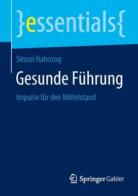 Hahnzog | Gesunde Führung | Buch | 978-3-658-10378-1 | sack.de