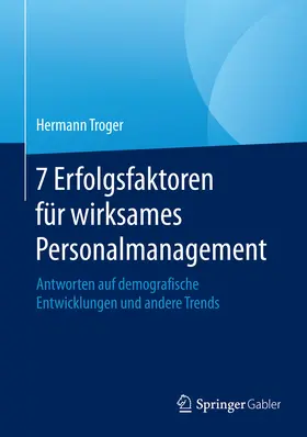 Troger |  7 Erfolgsfaktoren für wirksames Personalmanagement | eBook | Sack Fachmedien