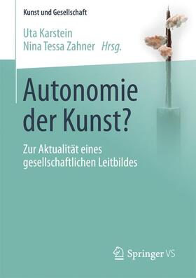 Zahner / Karstein | Autonomie der Kunst? | Buch | sack.de