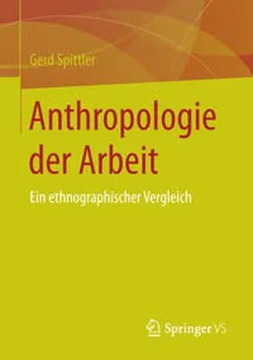 Spittler |  Anthropologie der Arbeit | Buch |  Sack Fachmedien