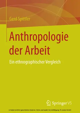 Spittler |  Anthropologie der Arbeit | eBook | Sack Fachmedien