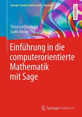 Iliman / Theobald |  Einführung in die computerorientierte Mathematik mit Sage | Buch |  Sack Fachmedien