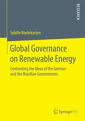 Roehrkasten | Global Governance on Renewable Energy | Buch | 978-3-658-10479-5 | sack.de