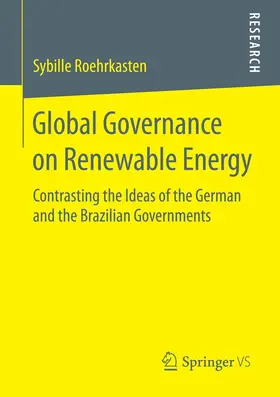 Roehrkasten |  Global Governance on Renewable Energy | eBook | Sack Fachmedien