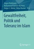 Klußmann / Murtaza / Rohne |  Gewaltfreiheit, Politik und Toleranz im Islam | eBook | Sack Fachmedien