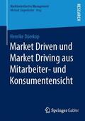 Düerkop |  Market Driven und Market Driving aus Mitarbeiter- und Konsumentensicht | Buch |  Sack Fachmedien