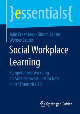 Erpenbeck / Sauter | Social Workplace Learning | Buch | 978-3-658-10498-6 | sack.de